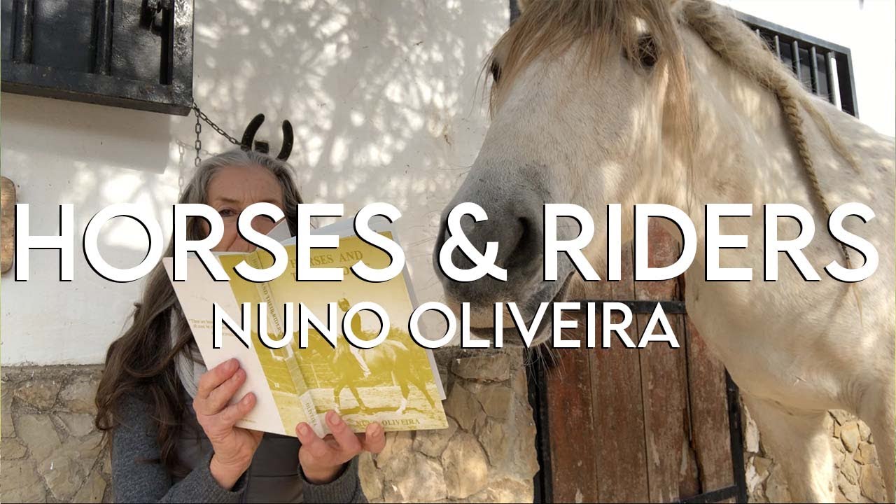 HORSES AND THEIR RIDERS | Nuno Oliveira Book 4 Introduction