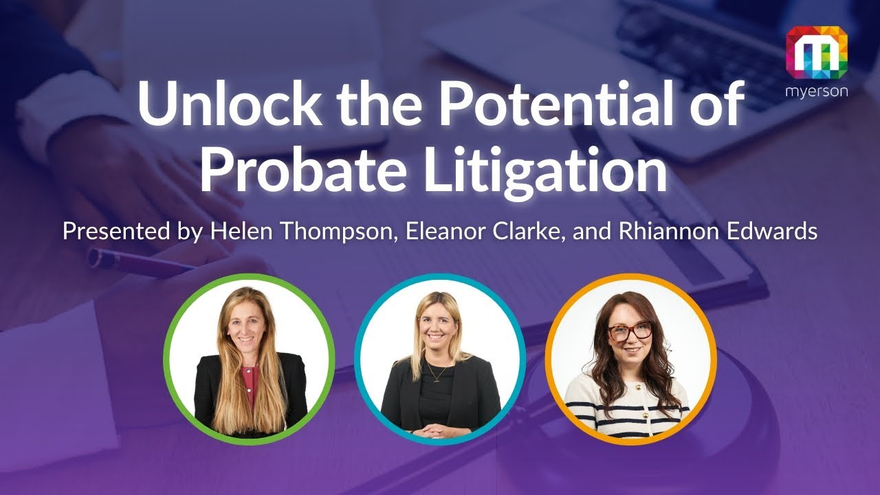 Unlock the Potential of Probate Litigation - Understand When Probate Turns Contentious