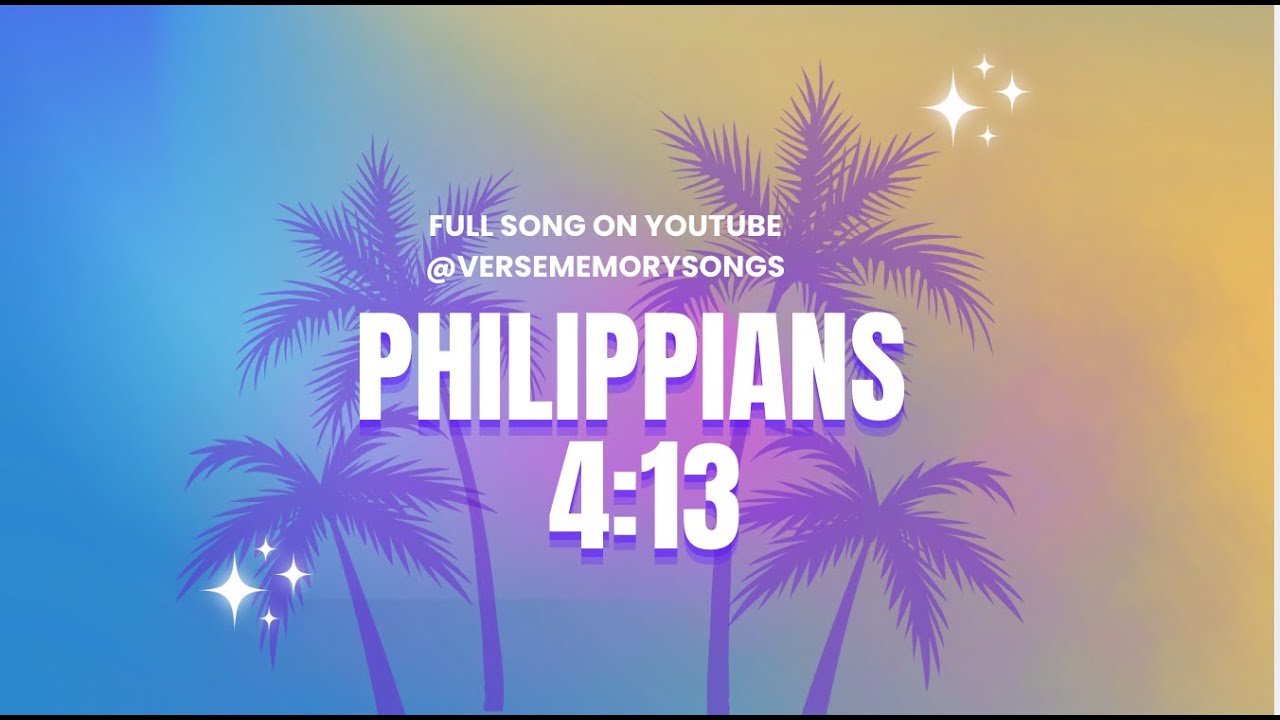 Phlippians 4:13 | Bible Memory Verse Songs