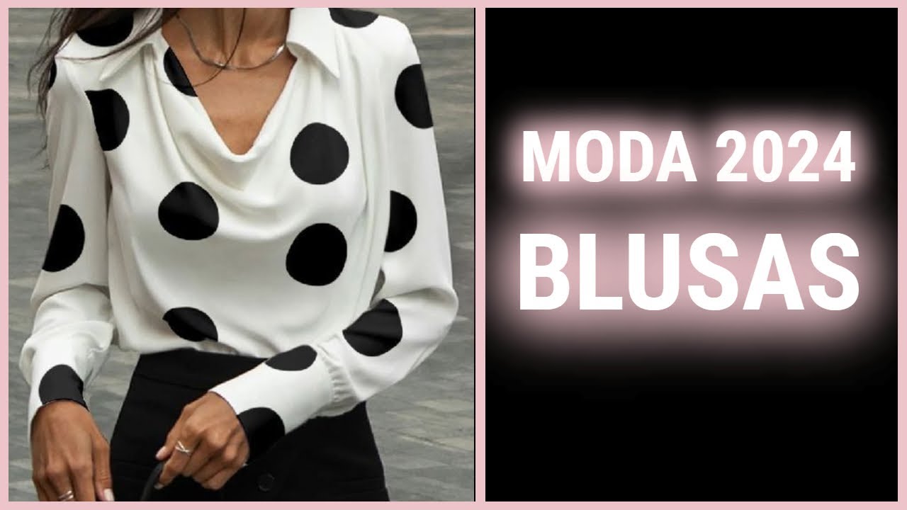 BLUSAS BONITAS ELEGANTES Y SENCILLAS EN TENDENCIA DE MODA PRIMAVERA VERANO 2024