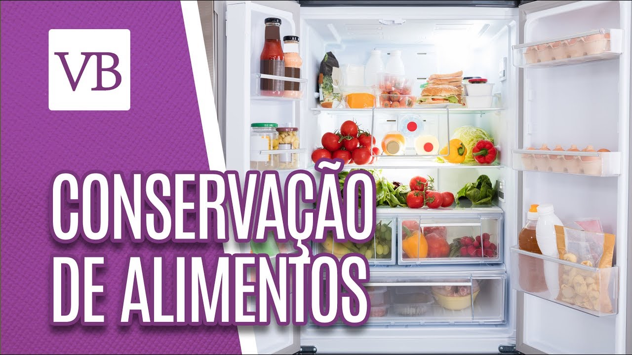 Conservação, Armazenamento e Validade de Alimentos - Você Bonita (01/05/18)