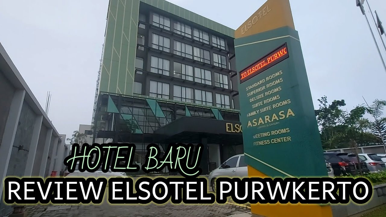 REVIEW HOTEL BARU ELSOTEL PURWOKERTO