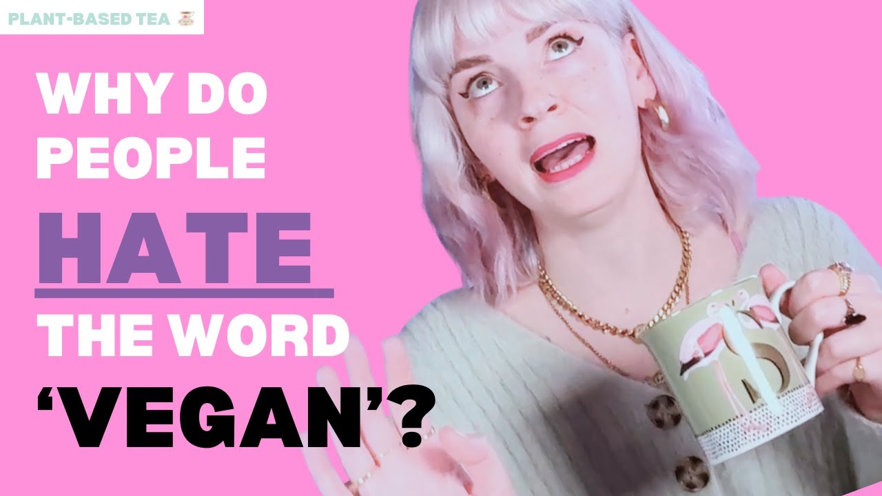 Why do people HATE the word 'vegan'?