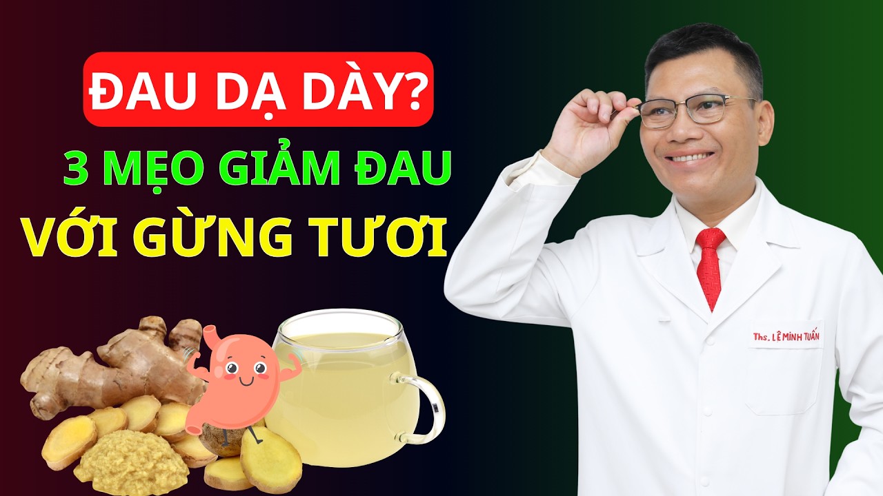 3 MẸO DÙNG GỪNG CHỮA ĐAU DẠ DÀY TẠI NHÀ AN TOÀN HIỆU QUẢ | Tuấn Thầy Thuốc