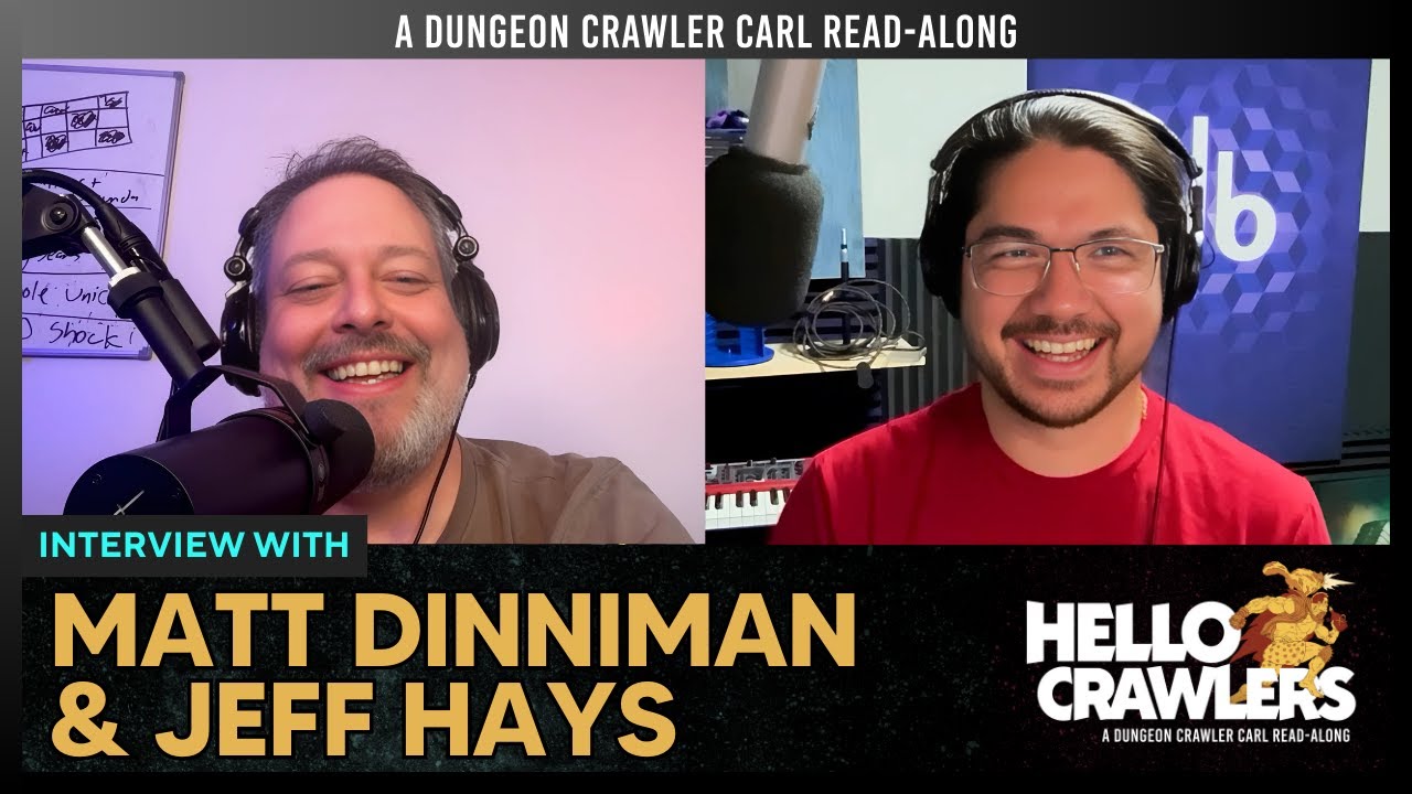 Interview with Matt Dinniman, author of Dungeon Crawler Carl, & Jeff Hays, the audiobook narrator