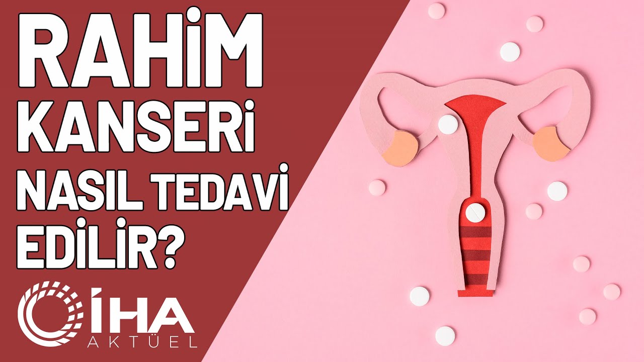 Rahim Kanseri Nasıl Tedavi Edilir