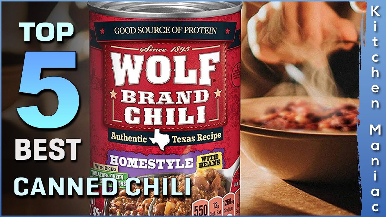 Top 5 Best Canned Chili Review in 2025
