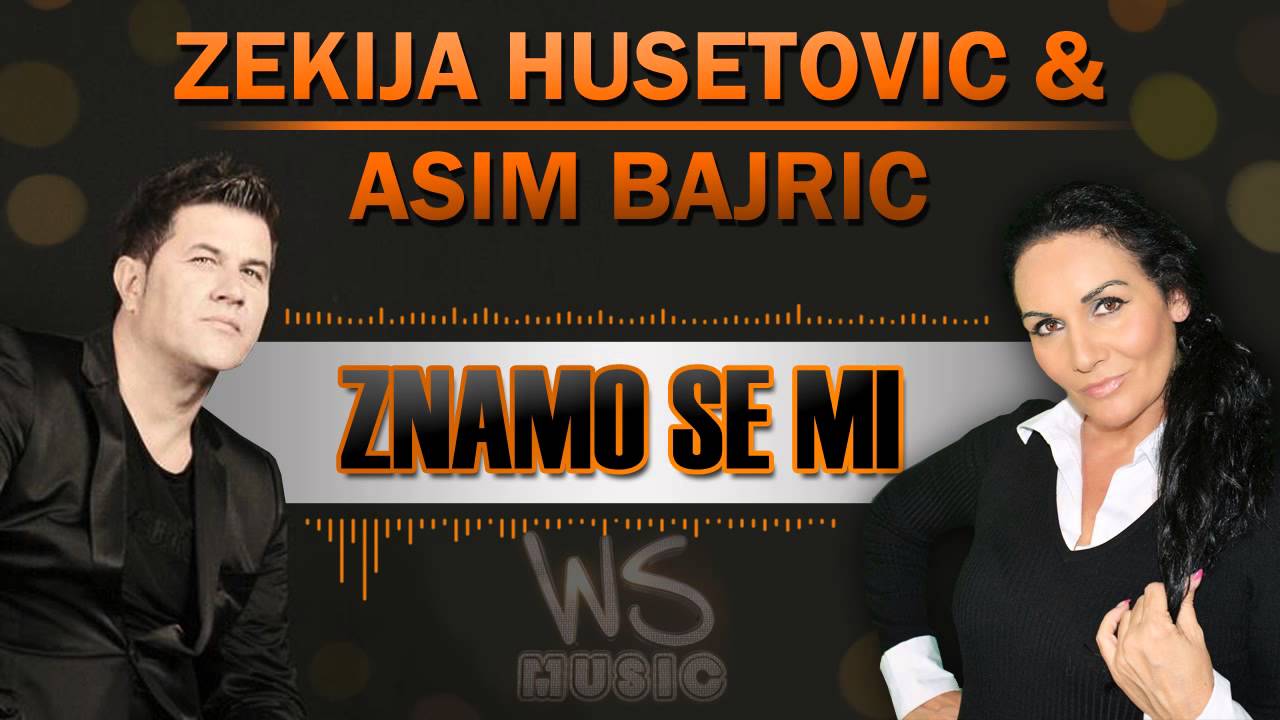 Asim Bajric i Zekija - Znamo se mi