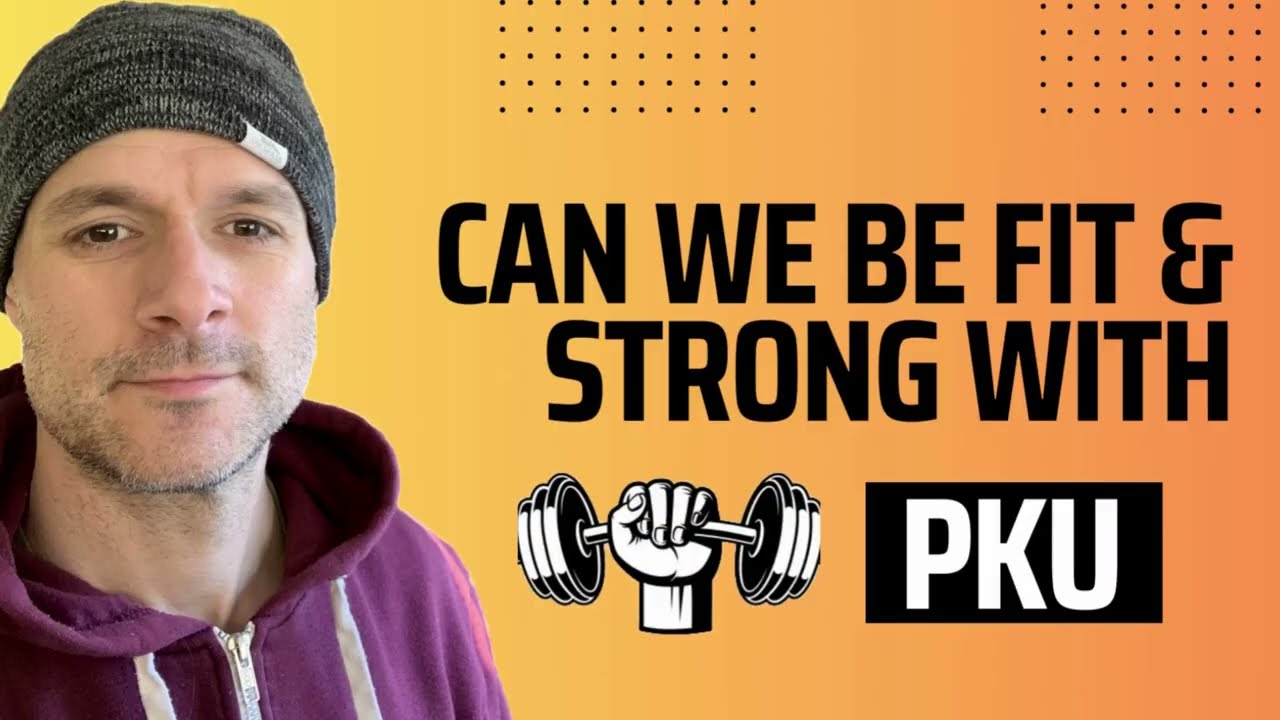 Can we be fit & strong with PKU (Phenylketonuria)?