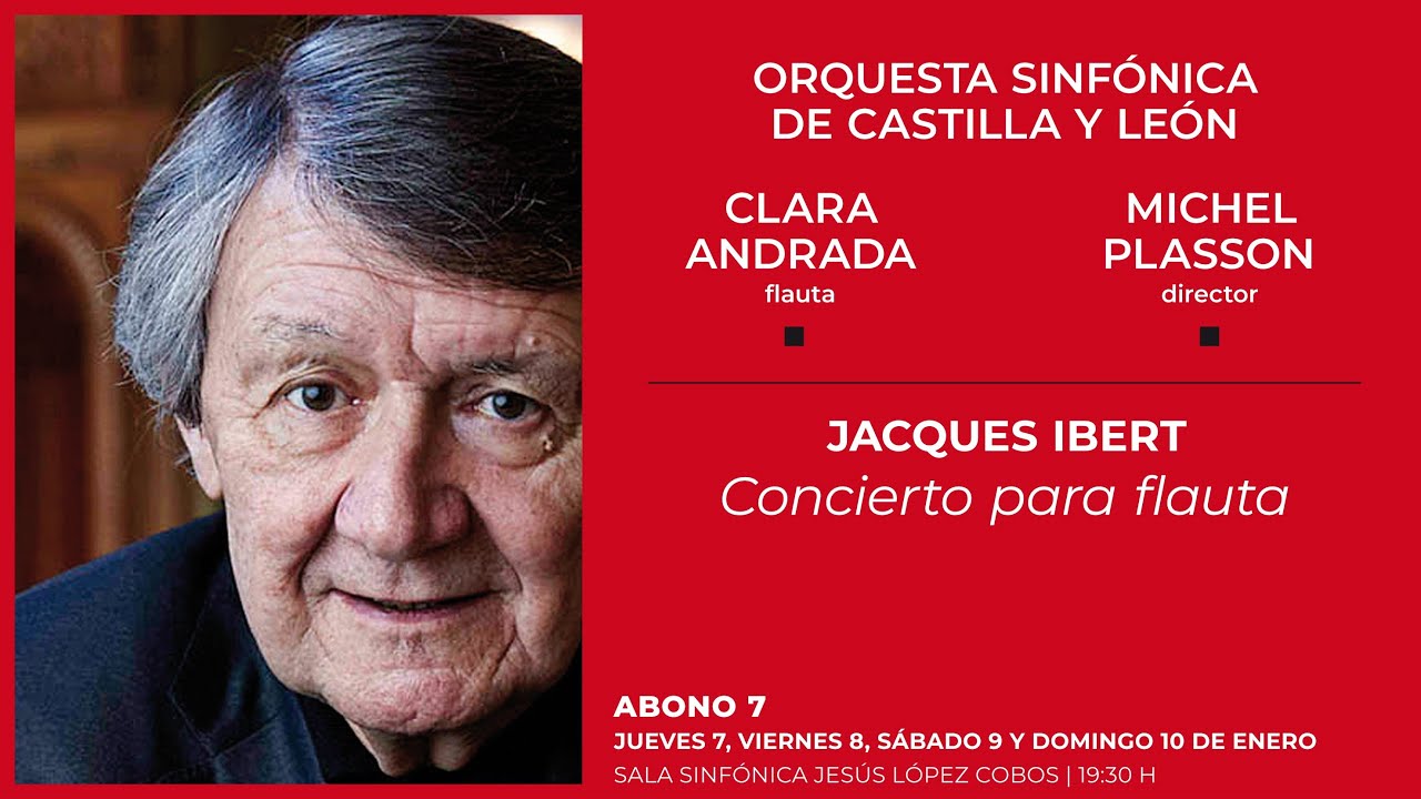 Ibert: Concierto para flauta y orquesta. C. Andrada, flauta. M. Plasson, dirección. OSCyL.
