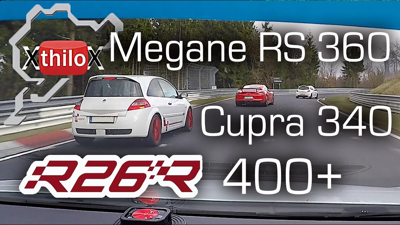 Seat Leon Cupra + Megane R26.R 400+ + Megane RS 360 - Nürburgring Nordschleife BTG Touristenfahrten