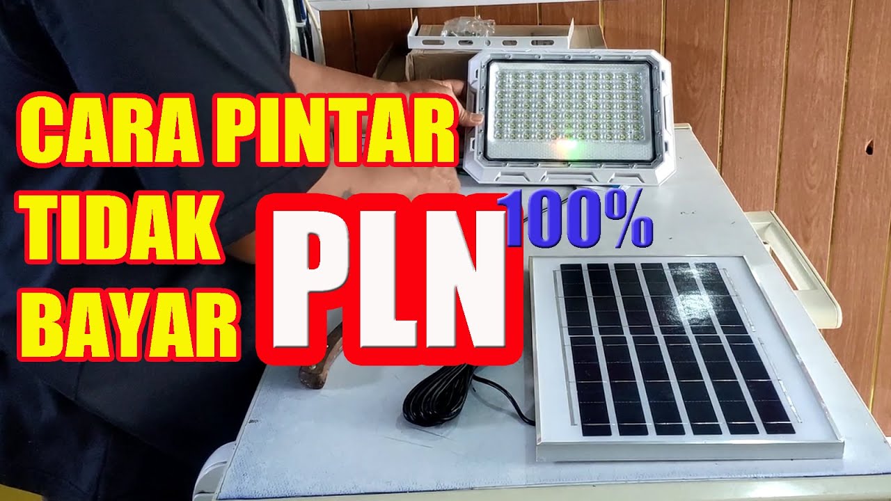 Cara Cepat Rakit Lampu Surya 600watt & Cara Pintar Berhemat