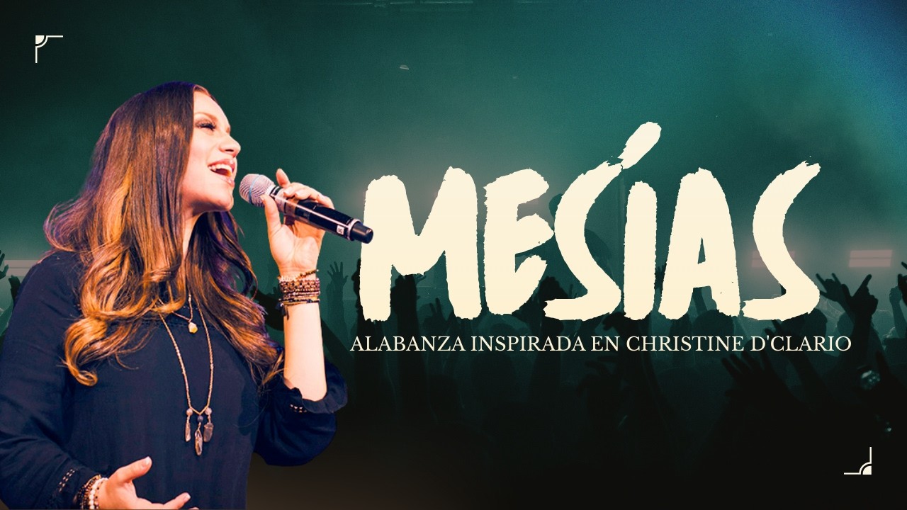 MESÍAS — Alabanza inspirada en Christine D'Clario