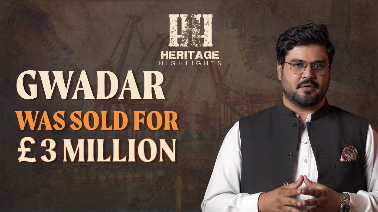 The Untold Story of Gwadar Purchase | Episode 04 | Heritage Highlights | Infermation