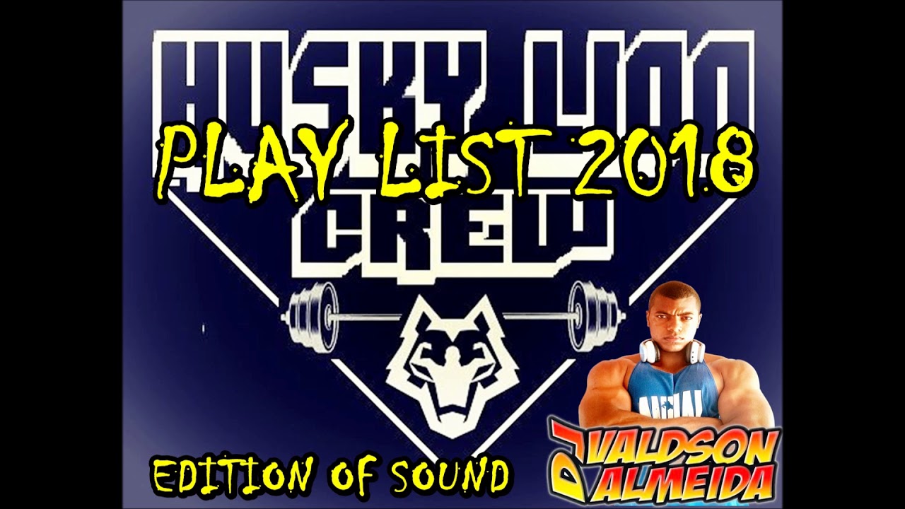 PLAY LIST 2018 HUSKY LION CREW