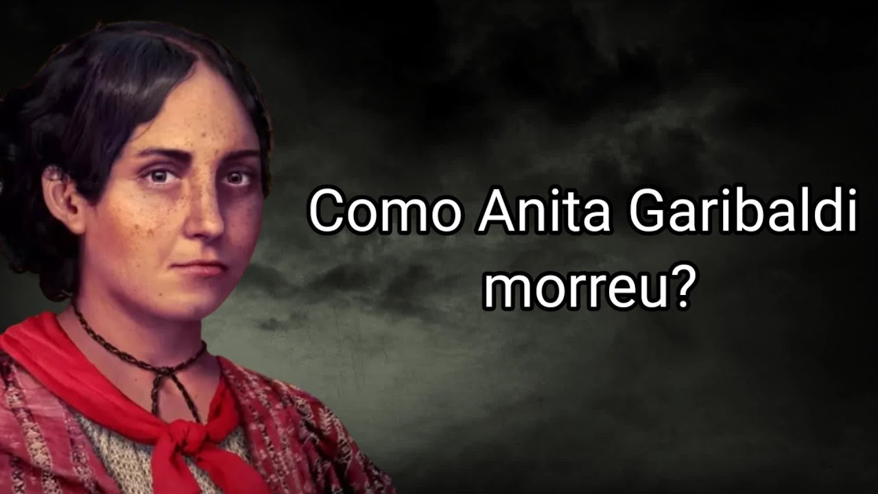 COMO ANITA GARIBALDI MORREU?