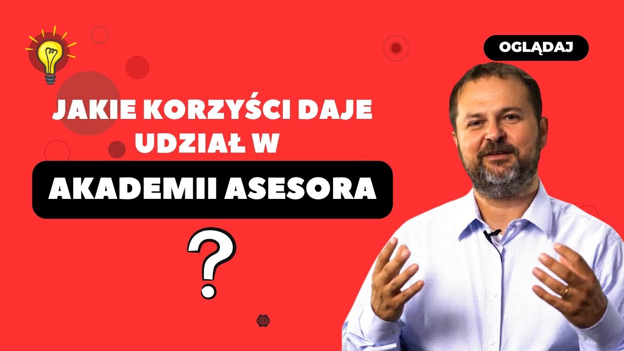 ✅Jakie korzyści daje udział w Akademii Asesora? ✅Dla kogo jest szkolenie?