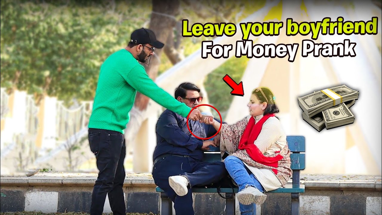 Leave Your Boyfriend For Money Prank | Pranks In Pakistan | Humanitarians Nano