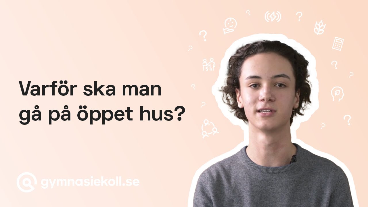 Varf&ouml;r ska man g&aring; p&aring; &ouml;ppet hus? | Gymnasiekoll.se