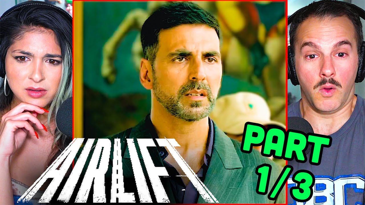 AIRLIFT Movie Reaction Part 1/3! | Akshay Kumar | Nimrat Kaur | Kumud Mishra | Raja Menon