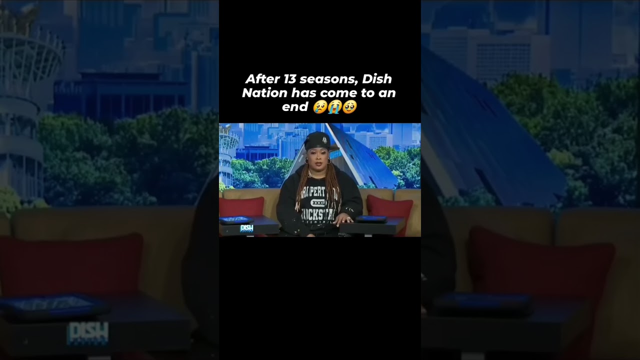 The End Of Dish Nation. @SideDishTV  New Beginnings for ya girl! Check out the moments. ❤️🙏🏽