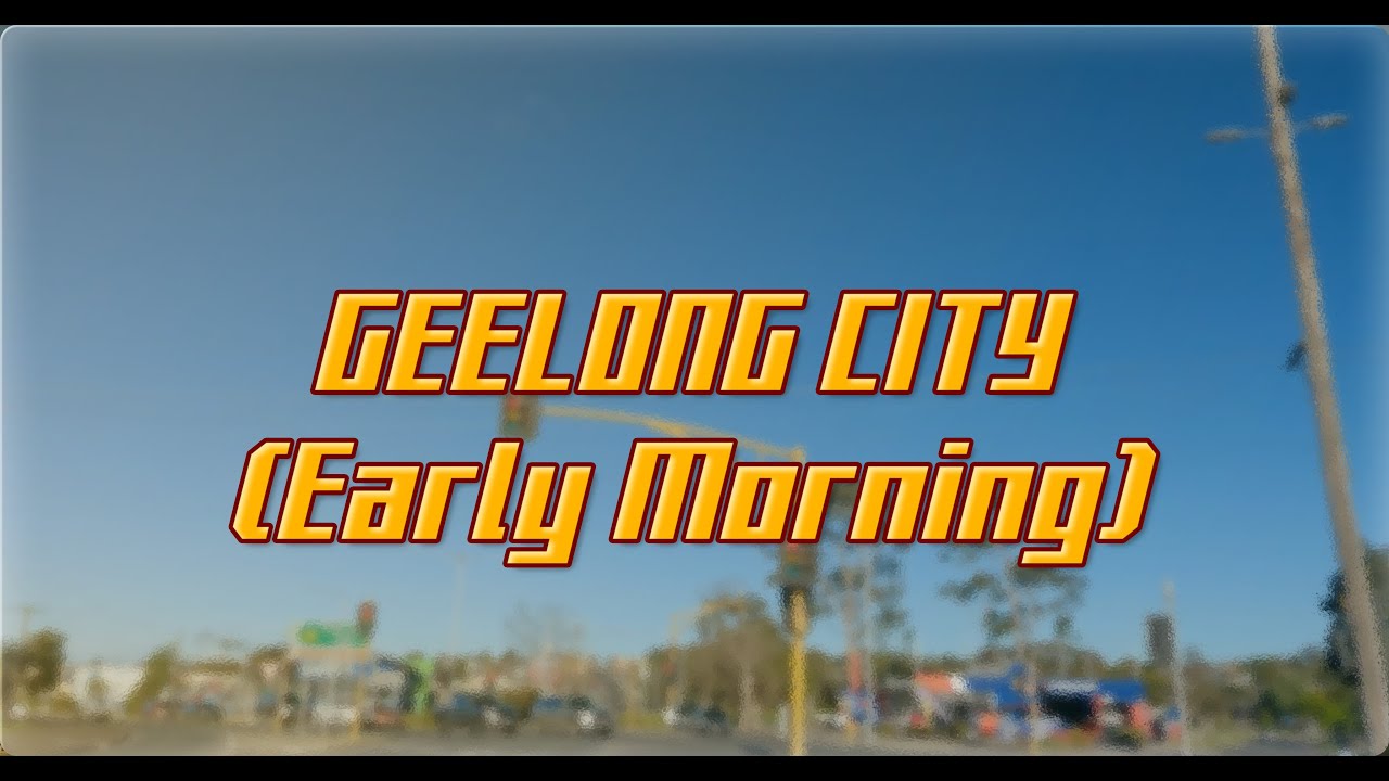 Geelong city | Early Morning | 4k