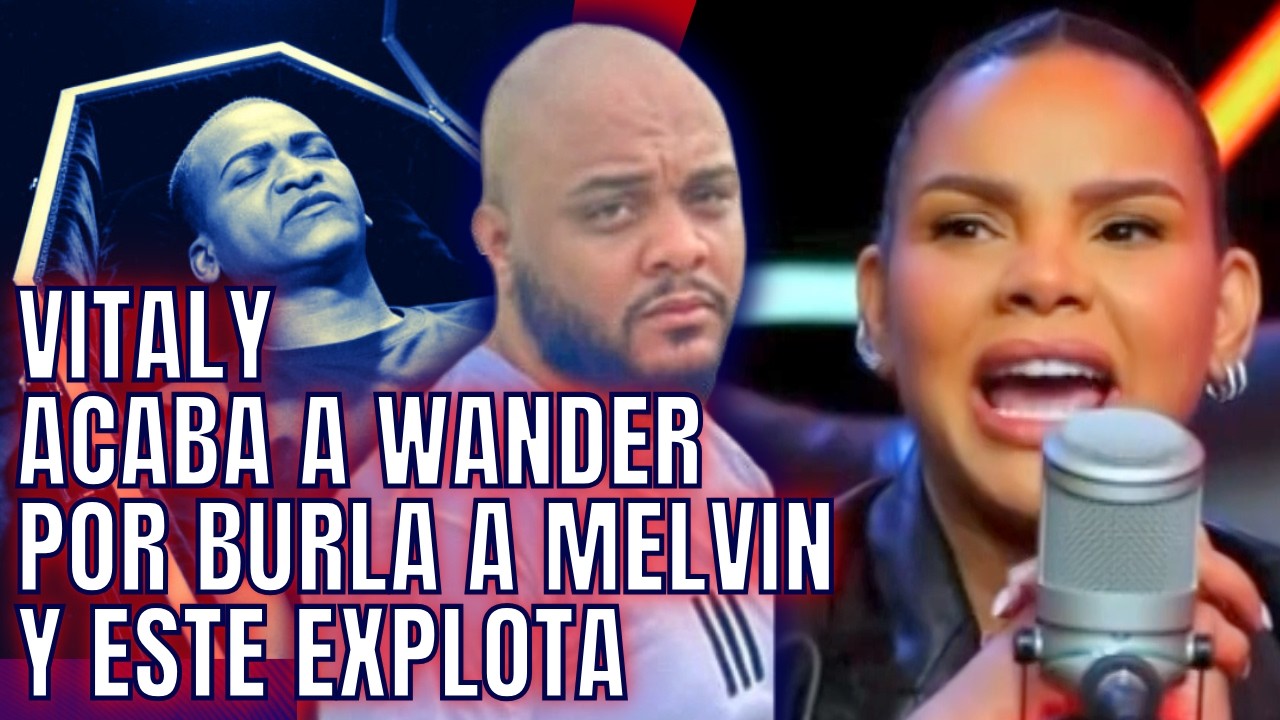 WANDER SE COME A VITALY POR LLAMARLO ASAROZO, POR BURLA A MELVIN DIQUE MURIÓ