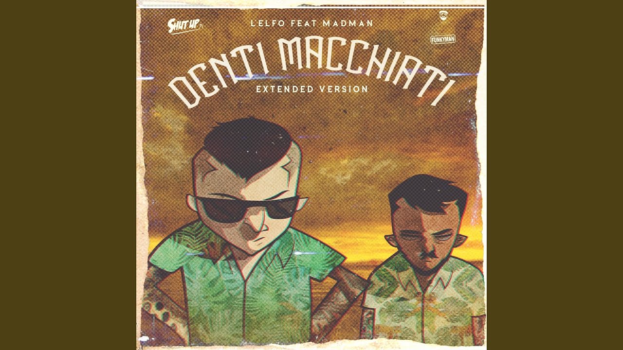 Denti macchiati (feat. Madman, Funkyman) (Extended Version)