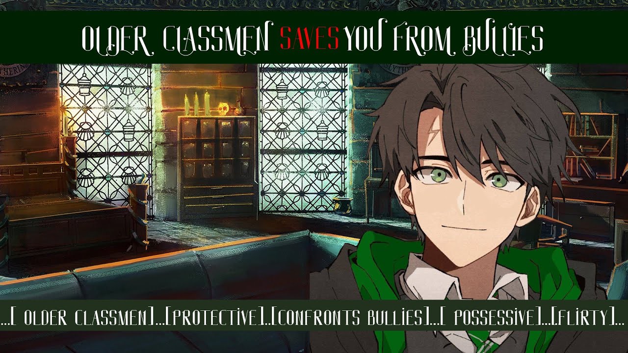 Older Classmen Saves You From Bullies 💚 | [M4A] [Older student] [Protective] [Possessive]