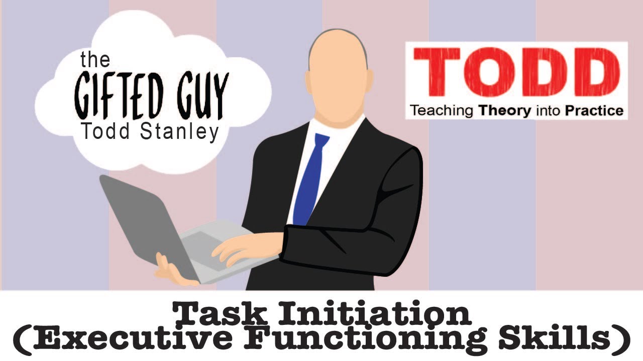 Todd Talks - Task initiation (Executive Functioning Skills)