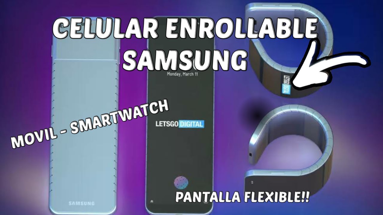 UN CELULAR ENROLLABLE | EL CELULAR-SMARWATCH QUE PLANEA SAMSUNG | MOVIL CON PANTALLA FLEXIBLE!!