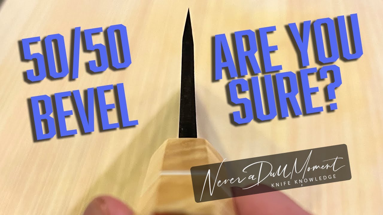 Knife Knowledge/Knife Basics: 50/50 Bevel - Are you sure? How can you be sure?