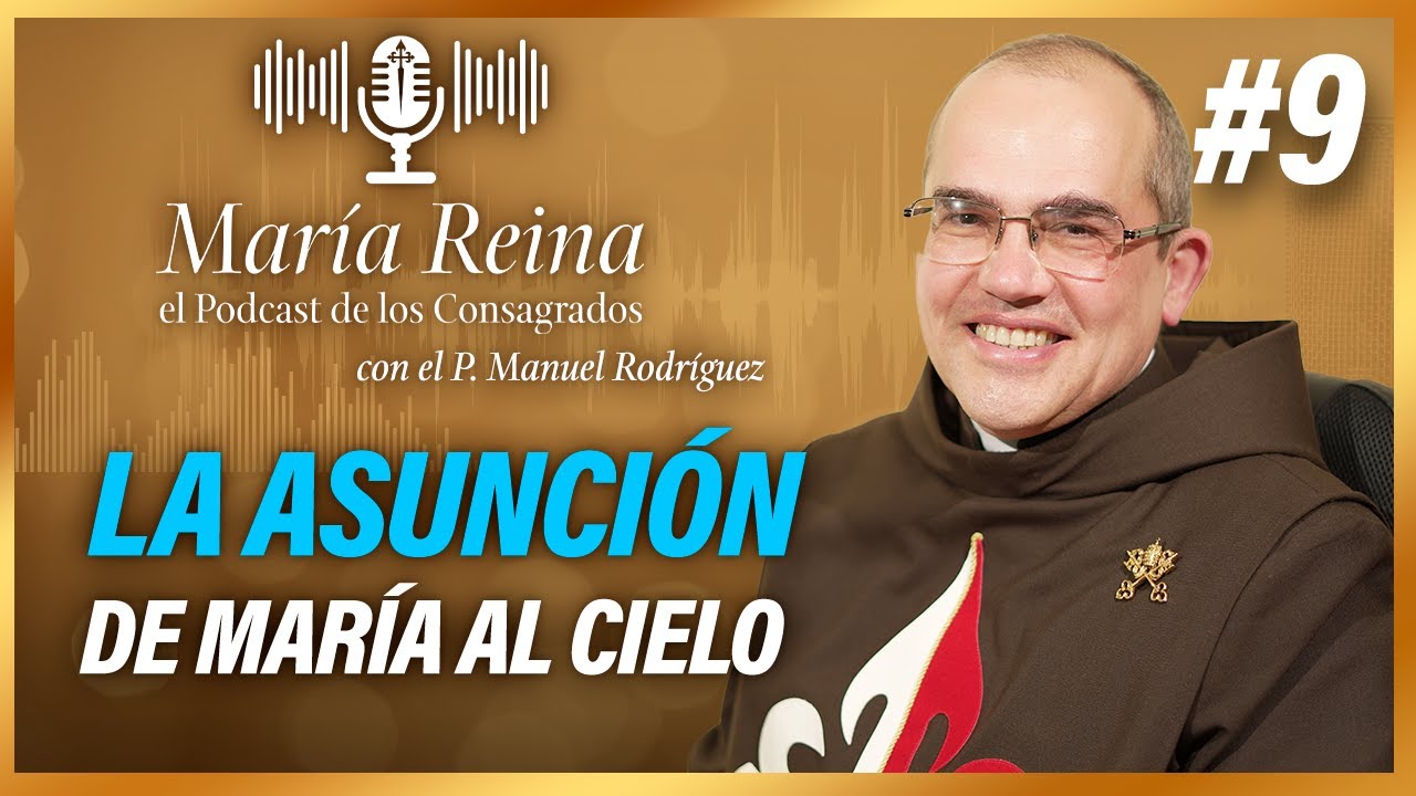 El dogma de la ASUNCIÓN | MARÍA REINA, el Podcast de los Consagrados (30-mar-23)