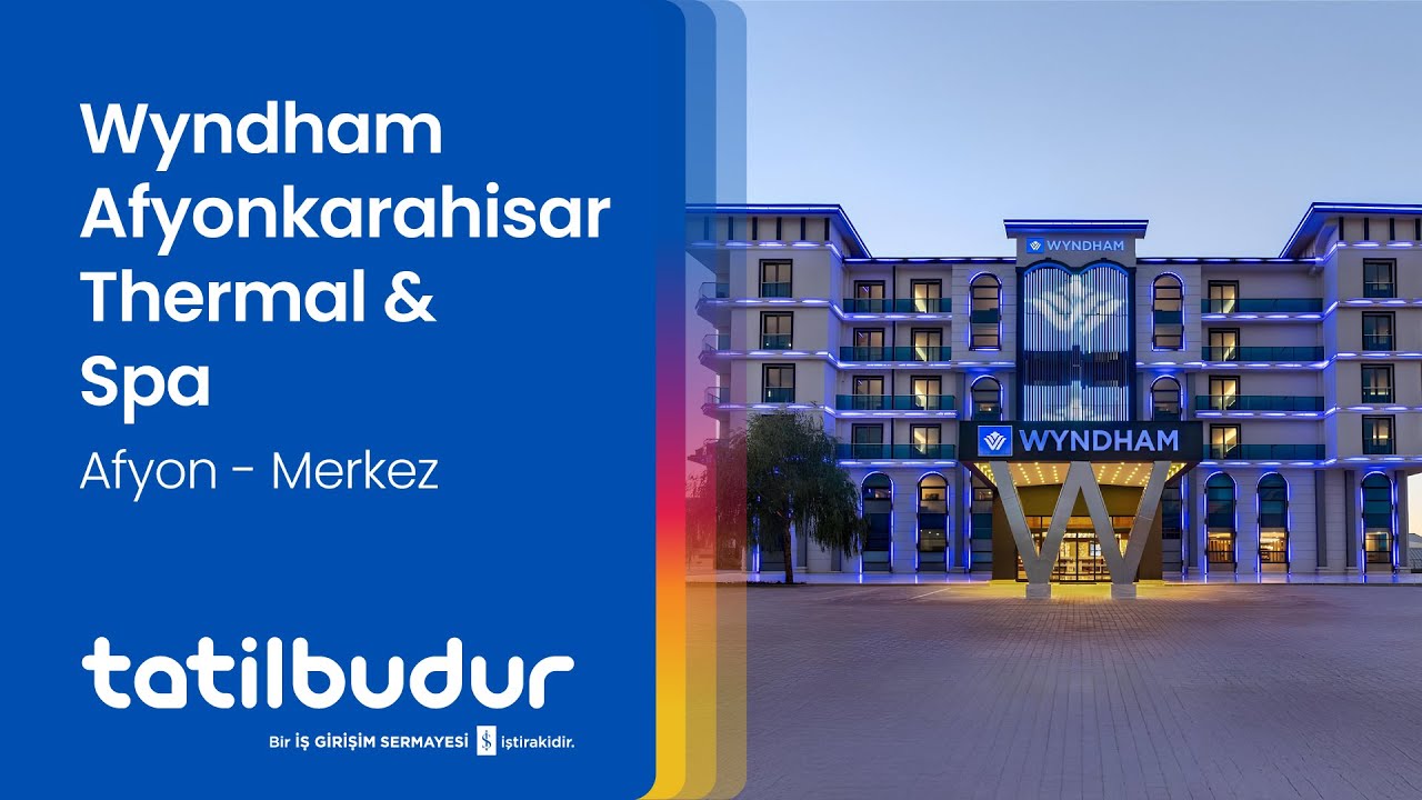 Wyndham Afyonkarahisar Thermal & Spa - TatilBudur