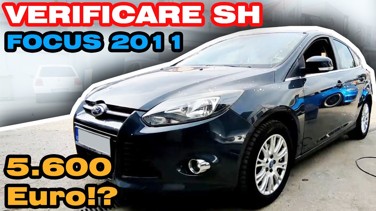 Verificare masina second hand | Ford Focus 3 1.6 benzina cu 125 cai putere