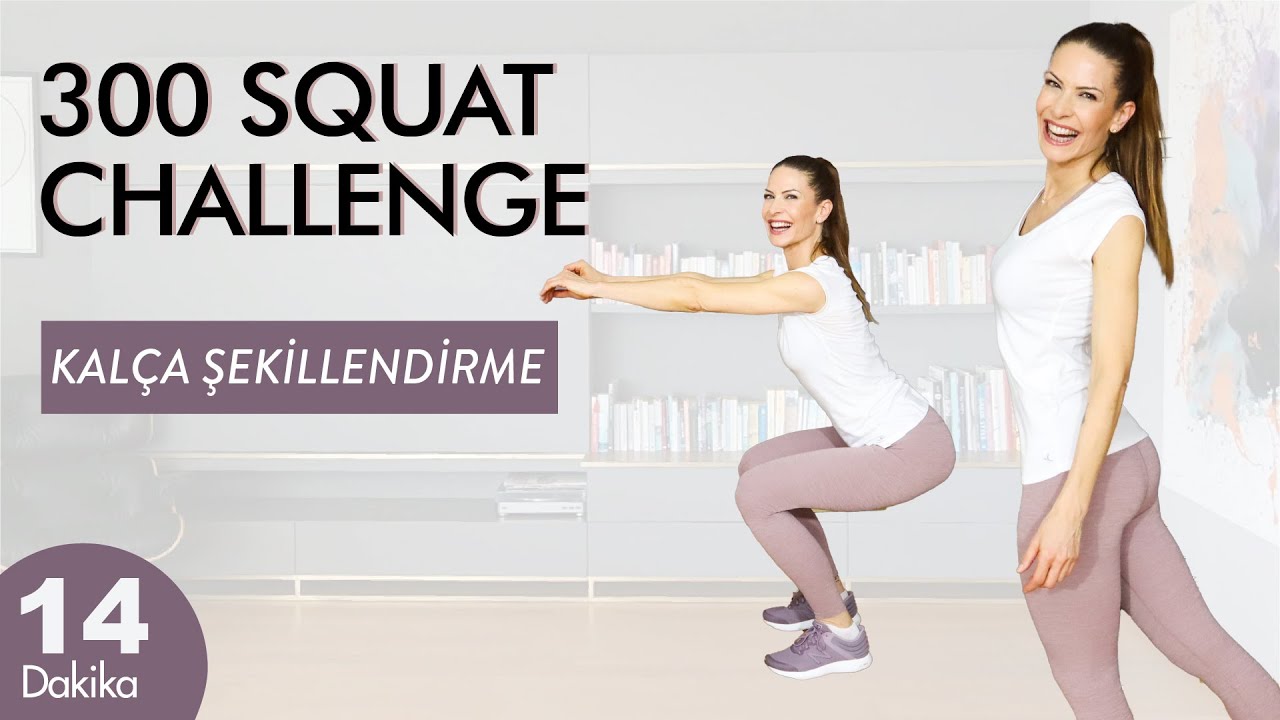 300 SQUAT CHALLENGE: Bacak ve Popo Sıkılaştırma