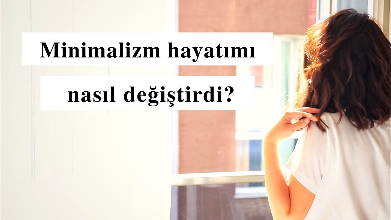 MİNİMALİST OLMADAN ÖNCE BU VİDEOYU İZLE! | Minimalizm