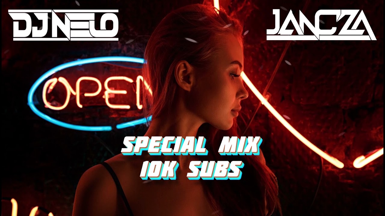 ❌🔥 SPECIAL MIX 10K 🔥❌ NAJLEPSZA MUZYKA KLUBOWA ✔ MUZA DO AUTA ✔ VOL.33 ✔ - DJ NELO x DJ JANCZA 😎