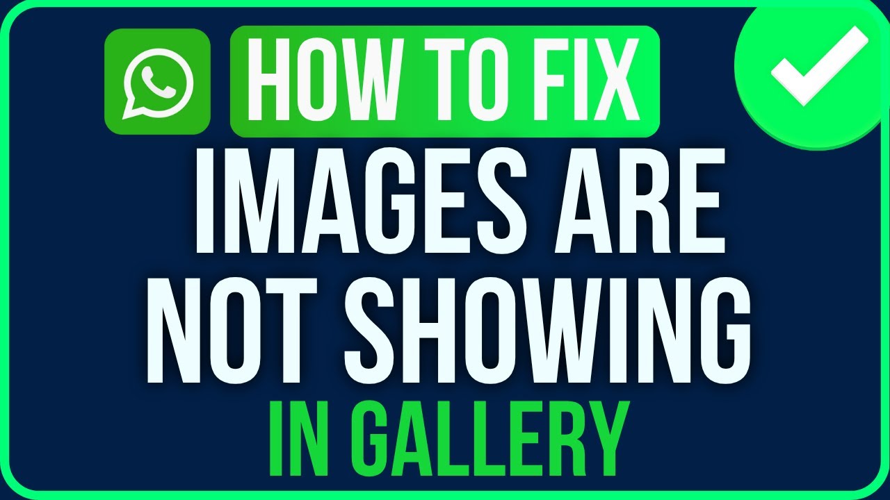 Why Whatsapp Images Are Not Showing In Gallery [FIXED]