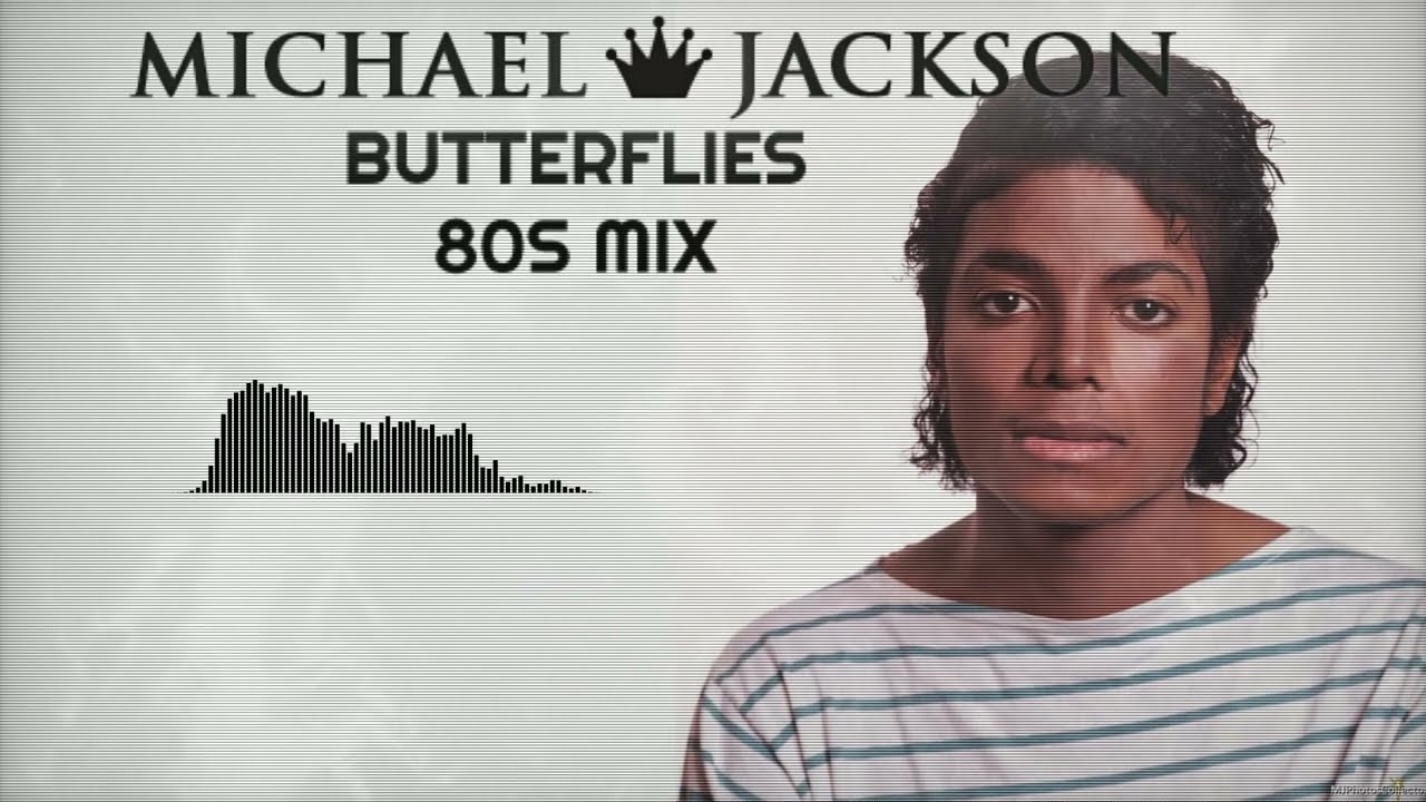 Michael Jackson - Butterflies (80's Mix)