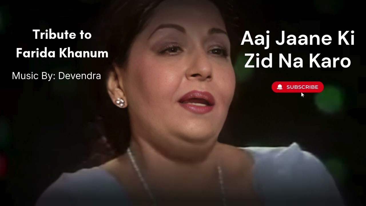 Aaj Jaane Ki Zid Na Karo | Tribute to Farida Khannum | Recreated Music
