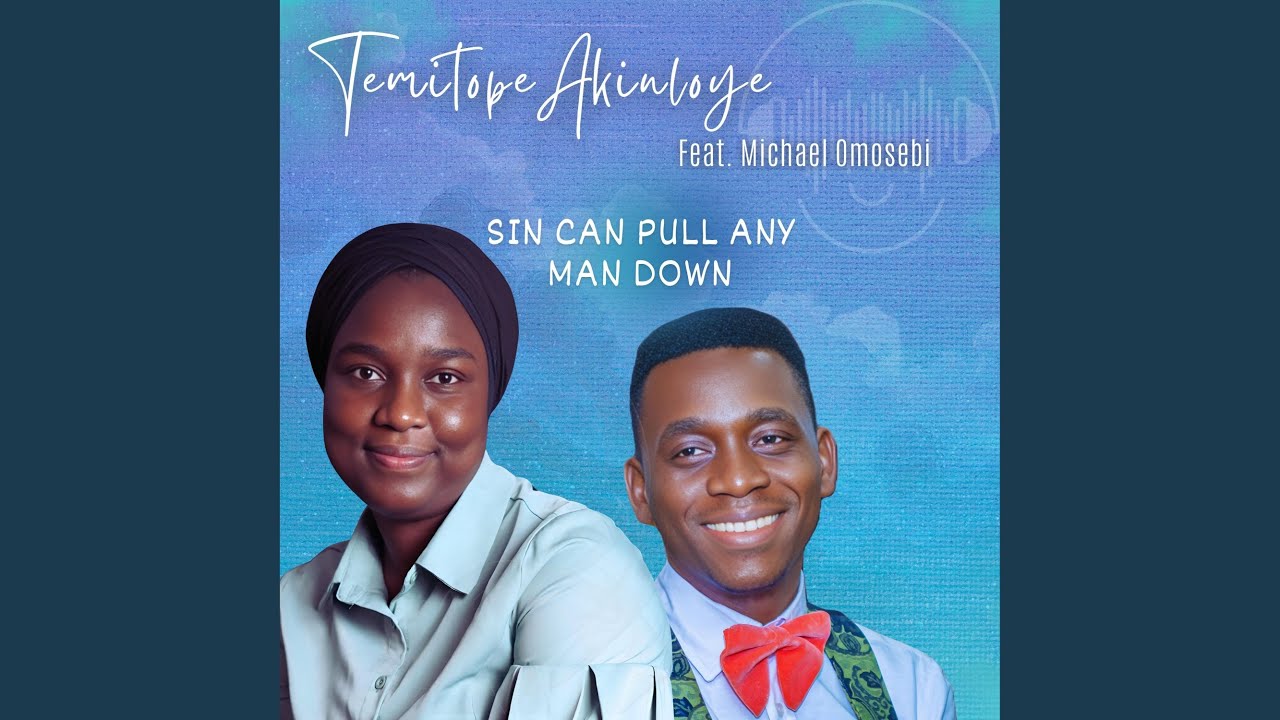 Sin Can Pull Any Man Down (feat. Michael Omosebi)
