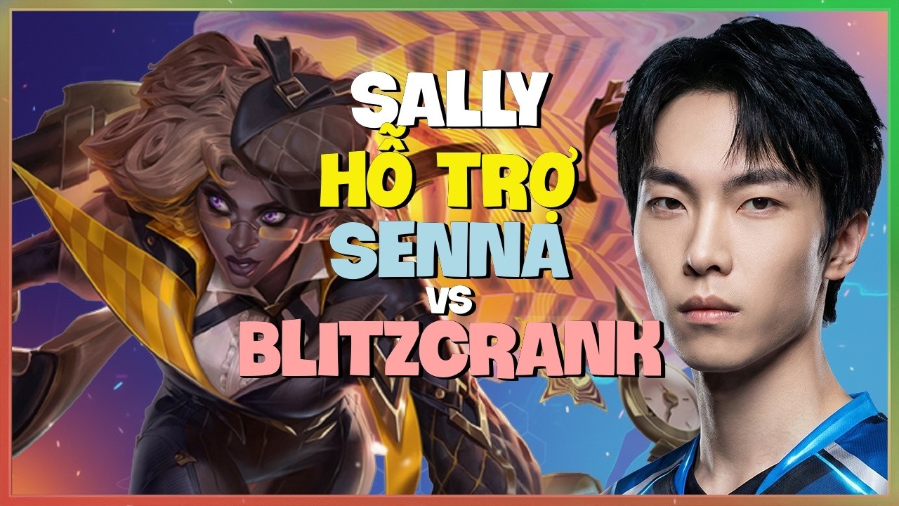 Sally Senna : Thách Đấu Senna HỦY DIỆT Biến Blitzcrank Thành NPC - Vietsub