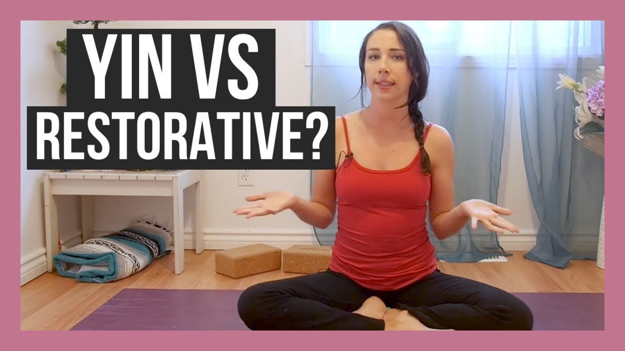 Yin vs. Restorative - What's The Difference?