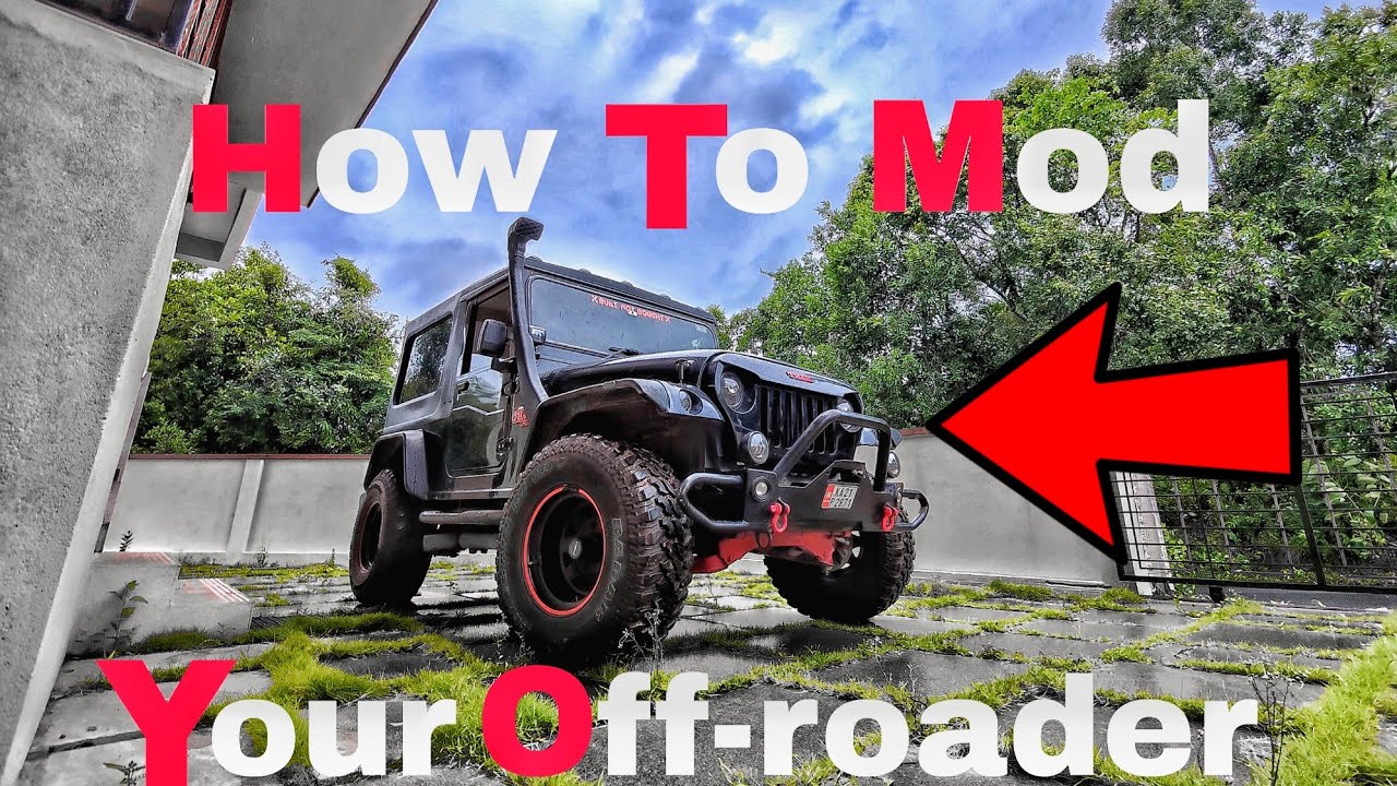 How To Modify Your Off-Roader? |  My Mahindra Thar 4x4 - An Introduction