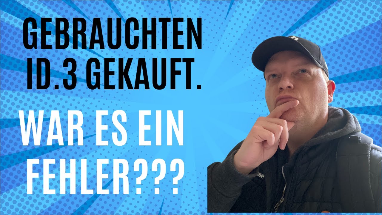 Gebrauchten VW ID. 3 gekauft. War es ein Fehler?