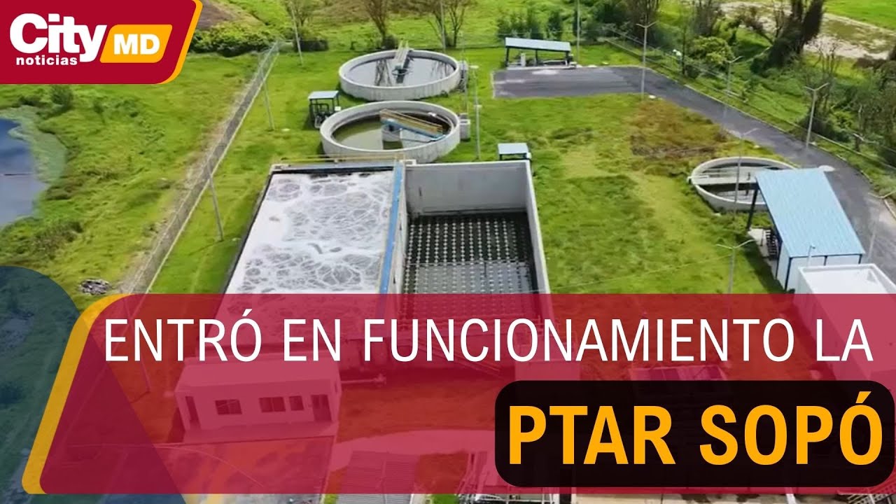 Sopó pone en marcha planta de tratamiento que ayudará a recuperar el río Bogotá | CityTv