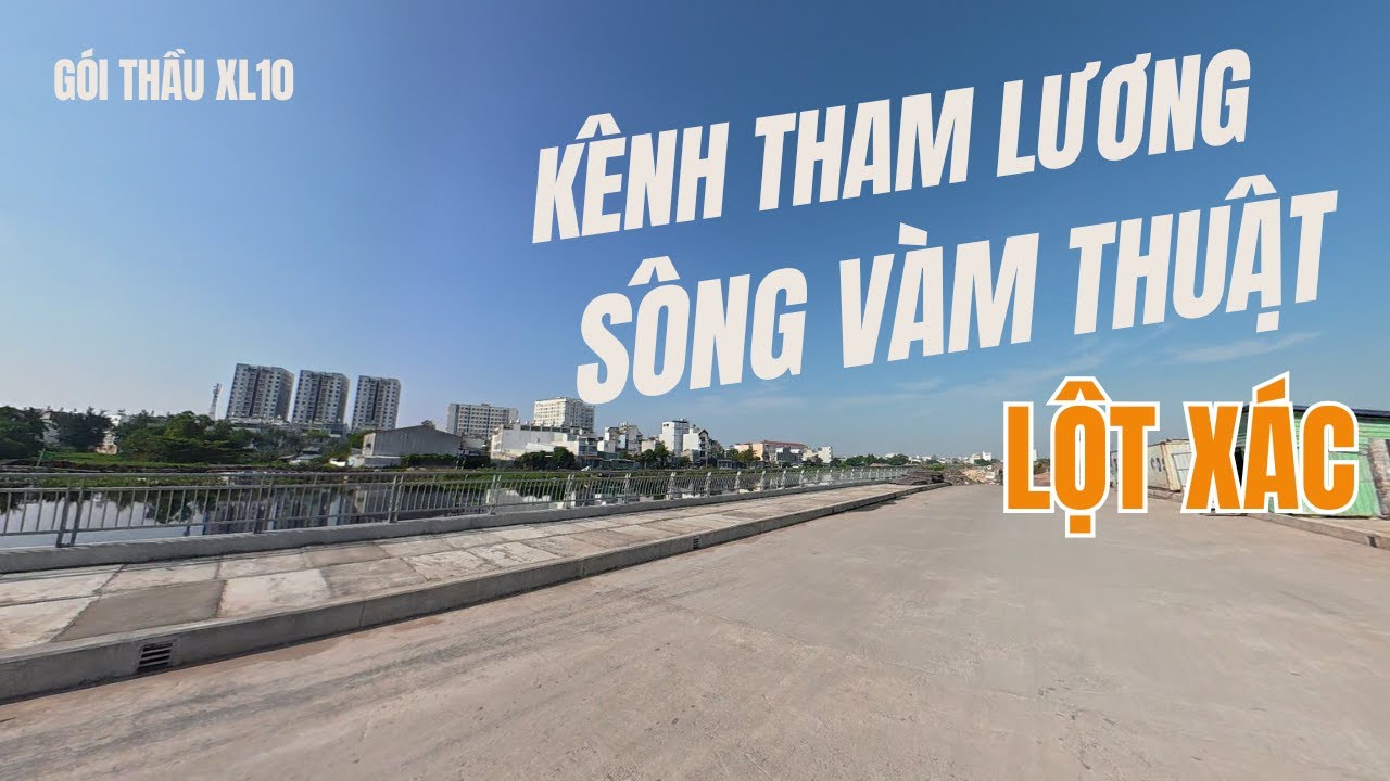 Kênh Tham Lương - SÔNG VÀM THUẬT Quận 12 LỘT XÁC sau 2 năm thi công | Gói XL 10 tháng 12/2025