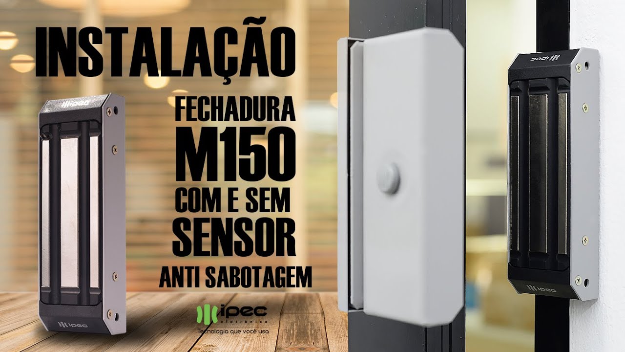 INSTALAÇÃO PASSO A PASSO - FECHADURA M150 IPEC