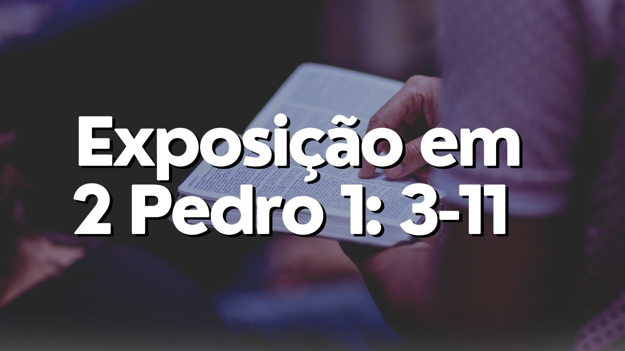 2 Pedro 1:3-11 - Rev. Daniel Silveira